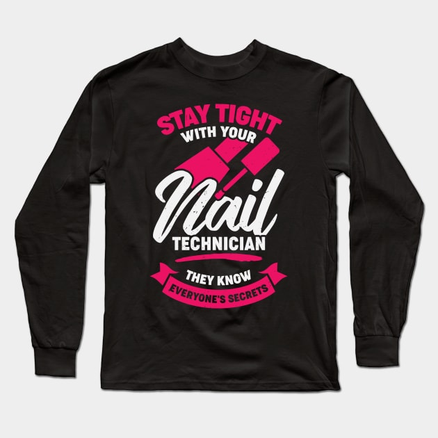 Funny Nail Salon Tech Technician Gift Long Sleeve T-Shirt by Dolde08